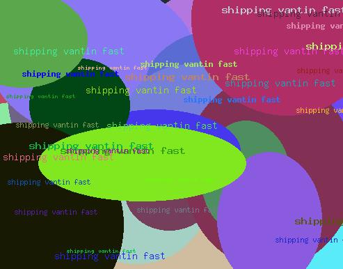 Shipping Vantin Fast